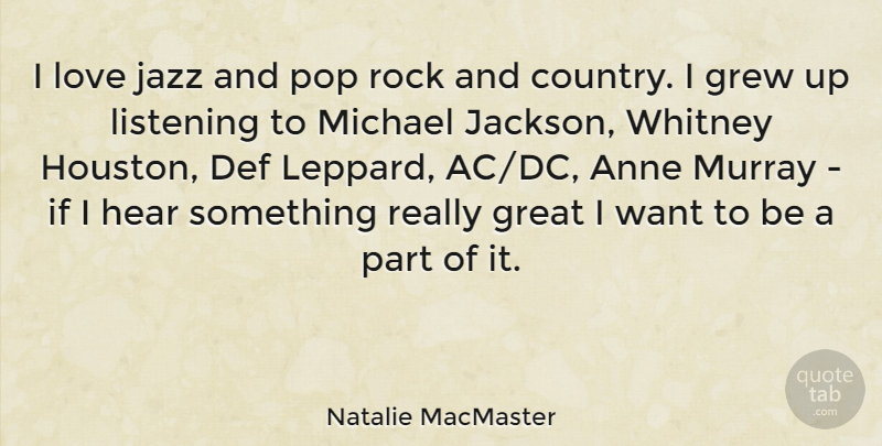 Natalie MacMaster Quote About Country, Rocks, Listening: I Love Jazz And Pop...