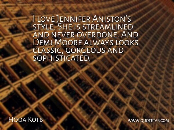 Hoda Kotb Quote About Style, Looks, Classic: I Love Jennifer Anistons Style...