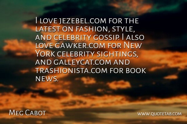 Meg Cabot Quote About Celebrity, Latest, Love, York: I Love Jezebel Com For...