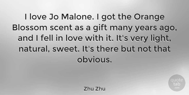 Zhu Zhu Quote About Fell, Gift, Love, Orange, Scent: I Love Jo Malone I...