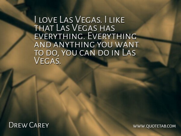Drew Carey Quote About Vegas, Las Vegas, Want: I Love Las Vegas I...