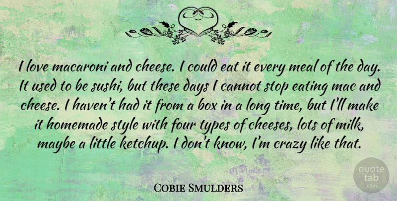 Cobie Smulders Quote About Crazy, Long, Style: I Love Macaroni And Cheese...