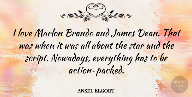 Ansel Elgort Quote About Stars, Scripts, Action: I Love Marlon Brando And...