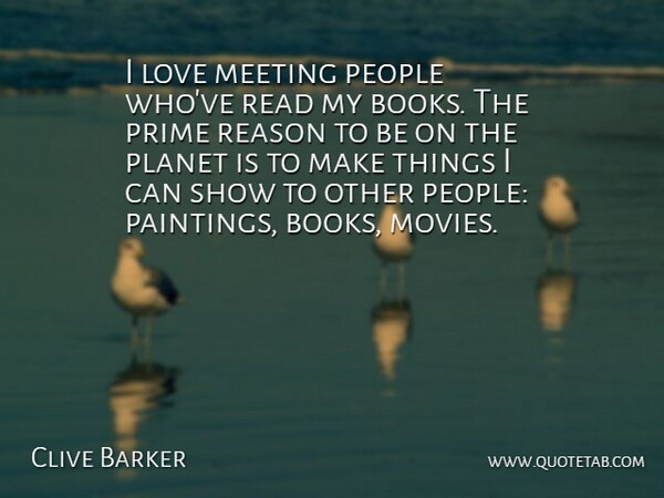 Clive Barker Quote About Book, People, Painting: I Love Meeting People Whove...