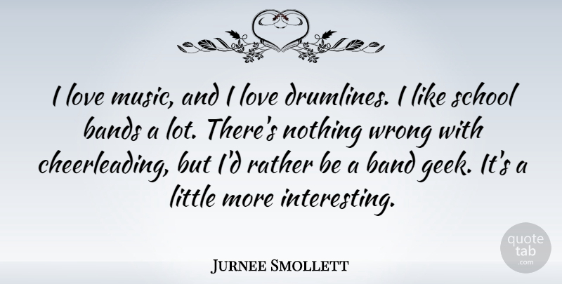 Jurnee Smollett Quote About Bands, Love, Music, Rather, School: I Love Music And I...