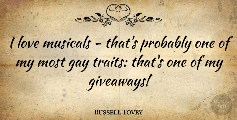 Russell Tovey Quote About Love, Musicals: I Love Musicals Thats Probably...