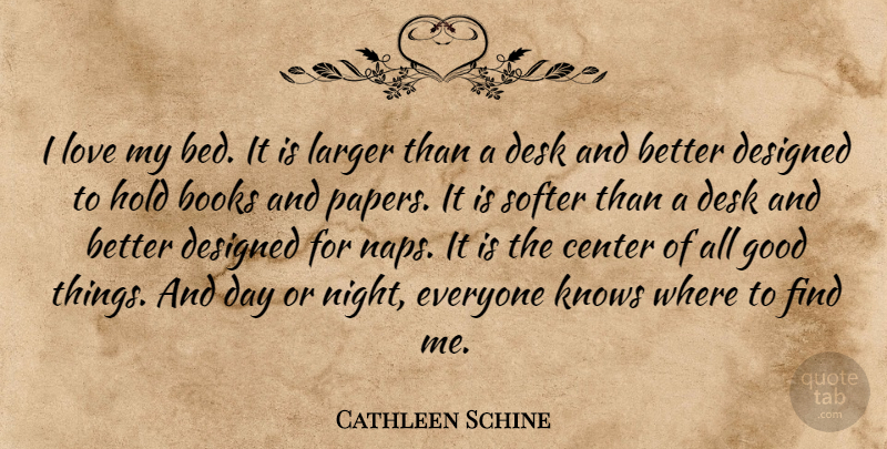 Cathleen Schine Quote About Book, Night, Naps: I Love My Bed It...
