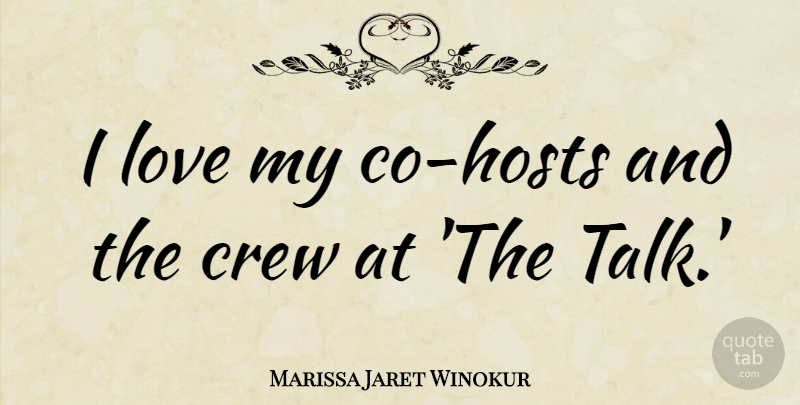 Marissa Jaret Winokur Quote About Love: I Love My Co Hosts...
