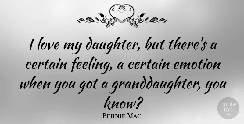 Bernie Mac Quote About Daughter, Feelings, Emotion: I Love My Daughter But...