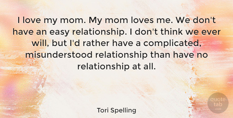 Tori Spelling Quote About Mom, Mother, Thinking: I Love My Mom My...
