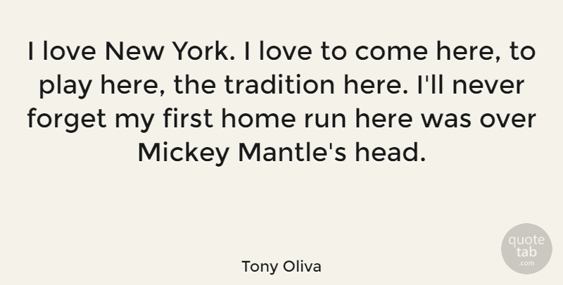 Tony Oliva Quote About Running, New York, Home: I Love New York I...