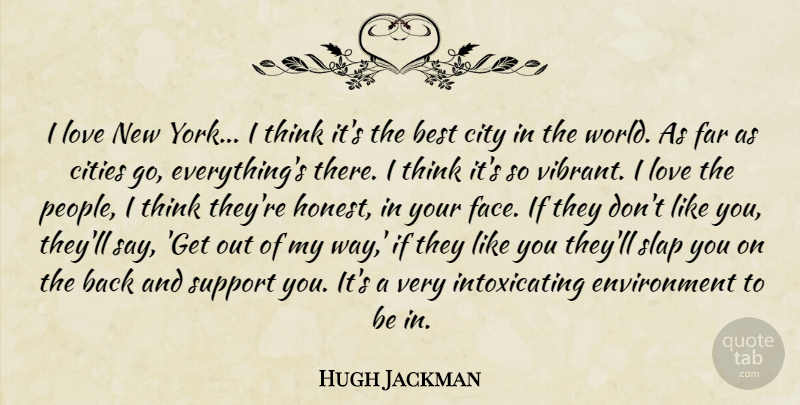 Hugh Jackman Quote About New York, Thinking, Support You: I Love New York I...