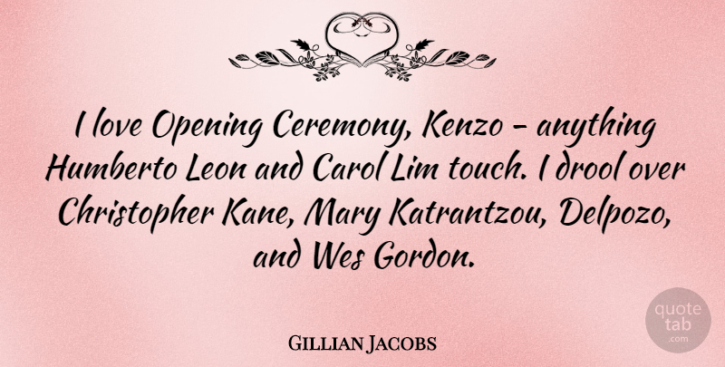 Gillian Jacobs Quote About Opening Ceremony, Mary, Carols: I Love Opening Ceremony Kenzo...
