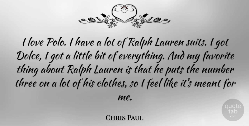 Chris Paul Quote About Clothes, Numbers, Littles: I Love Polo I Have...