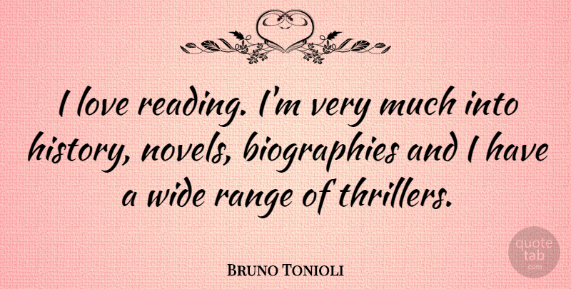 Bruno Tonioli Quote About Reading, Biographies, Thrillers: I Love Reading Im Very...