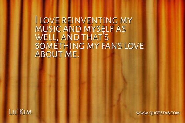 Lil' Kim Quote About Fans, Wells, Reinventing: I Love Reinventing My Music...