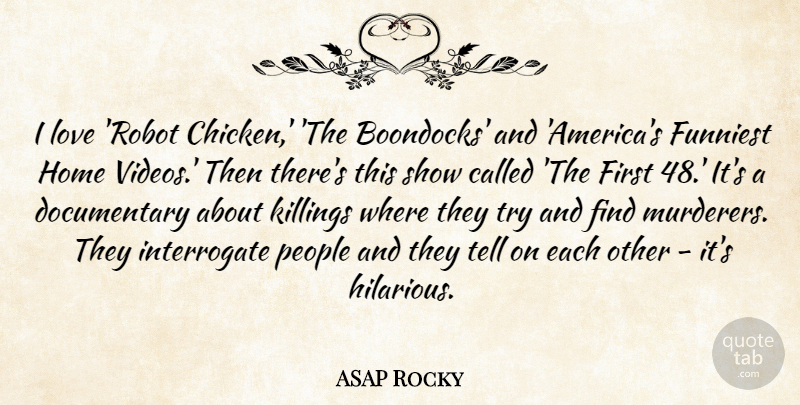 ASAP Rocky Quote About Funniest, Home, Love, People: I Love Robot Chicken The...