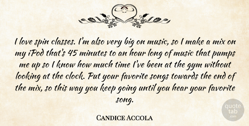 Candice Accola Quote About Song, Class, Ipods: I Love Spin Classes Im...
