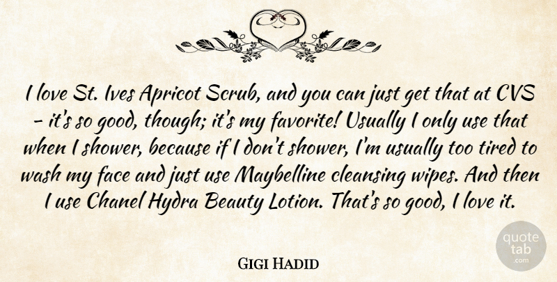 Gigi Hadid Quote About Beauty, Chanel, Cleansing, Face, Good: I Love St Ives Apricot...