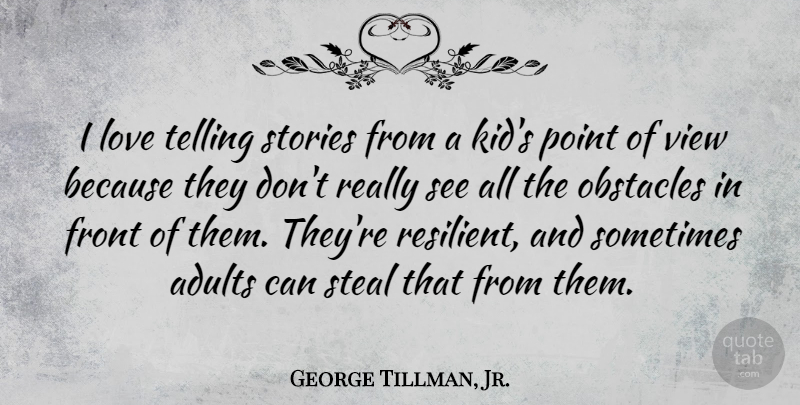 George Tillman, Jr. Quote About Front, Love, Point, Steal, Stories: I Love Telling Stories From...