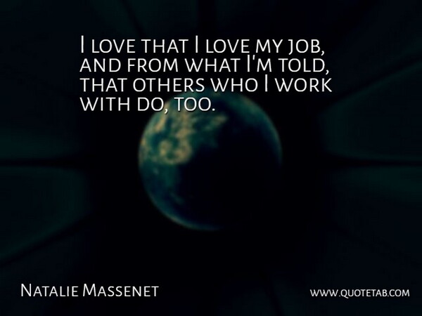 Natalie Massenet Quote About Love, Work: I Love That I Love...