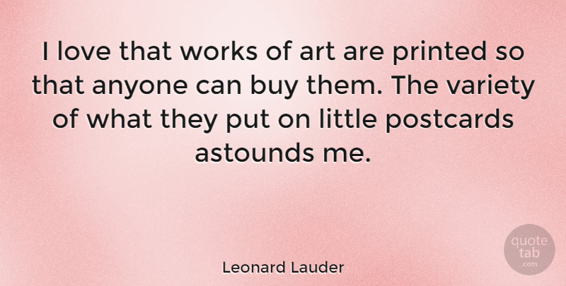 Leonard Lauder Quote About Art, Littles, Postcards: I Love That Works Of...