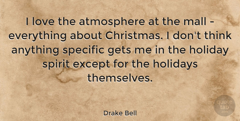 Drake Bell Quote About Holiday, Thinking, Atmosphere: I Love The Atmosphere At...
