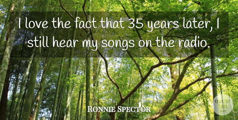Ronnie Spector Quote About Song, Years, Radio: I Love The Fact That...