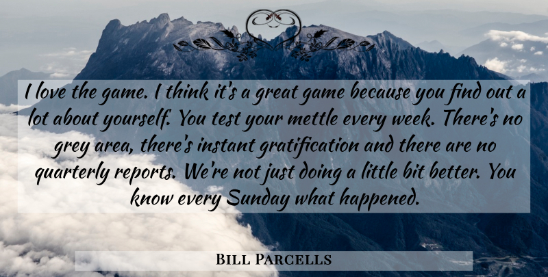 Bill Parcells Quote About Motivational, Sports, Sunday: I Love The Game I...