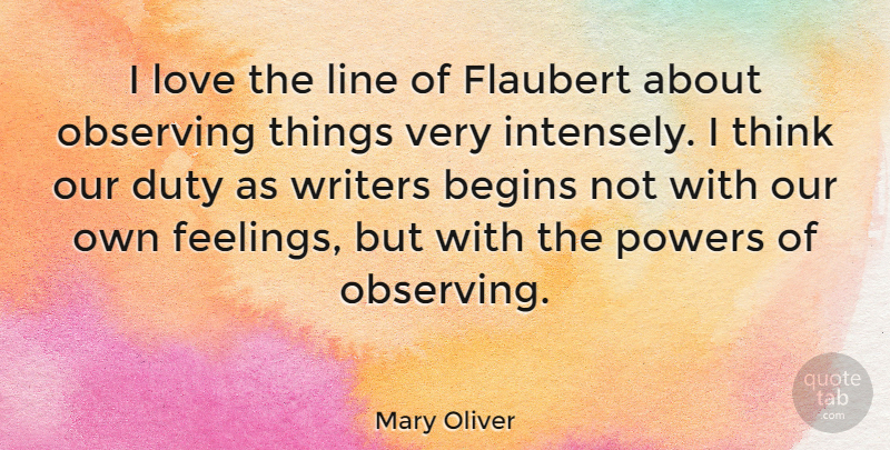 Mary Oliver Quote About Thinking, Feelings, Lines: I Love The Line Of...