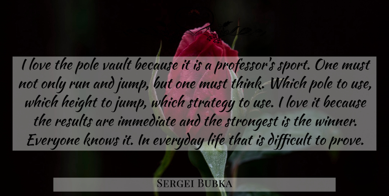 Sergei Bubka Quote About Sports, Running, Thinking: I Love The Pole Vault...