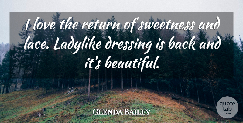 Glenda Bailey Quote About Beautiful, Return, Lace: I Love The Return Of...