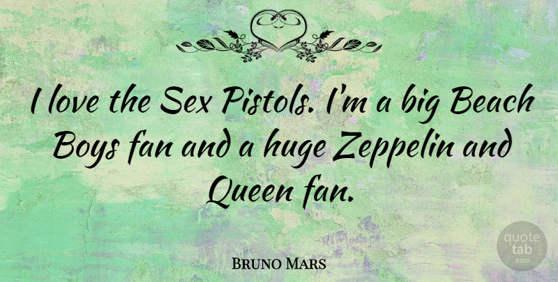 Bruno Mars Quote About Beach, Queens, Sex: I Love The Sex Pistols...
