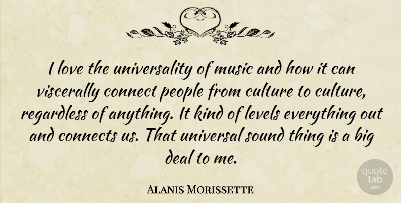 Alanis Morissette Quote About People, Culture, Levels: I Love The Universality Of...