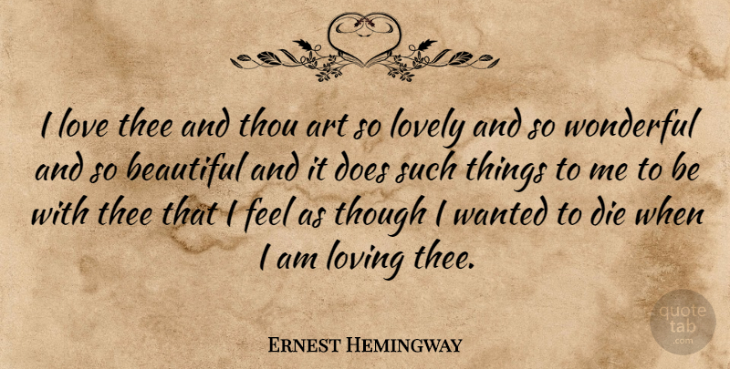 Ernest Hemingway Quote About Beautiful, Art, Lovely: I Love Thee And Thou...