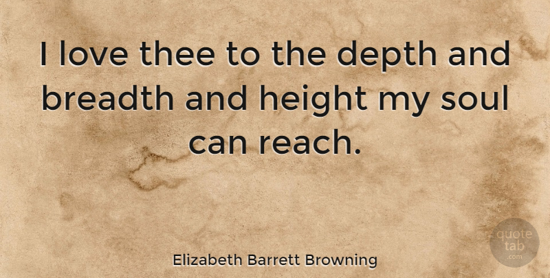 Elizabeth Barrett Browning Quote About Love, Valentines Day, Cute Boyfriend: I Love Thee To The...
