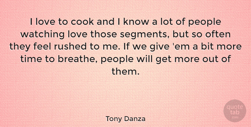 Tony Danza Quote About Giving Up, People, Ems: I Love To Cook And...