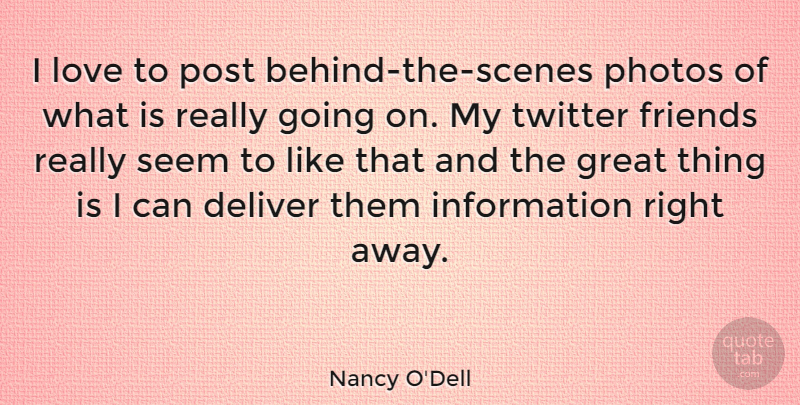 Nancy O'Dell Quote About Behind The Scenes, Information, Great Things: I Love To Post Behind...