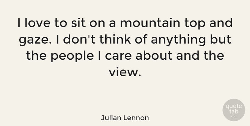 Julian Lennon Quote About Thinking, Views, People: I Love To Sit On...