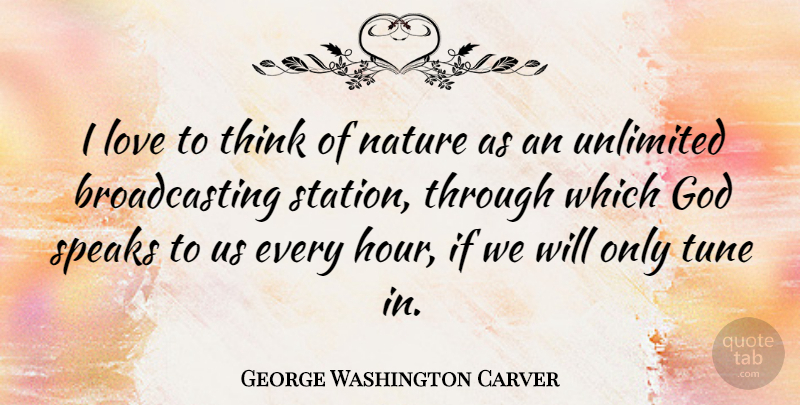 George Washington Carver Quote About Love, God, Nature: I Love To Think Of...