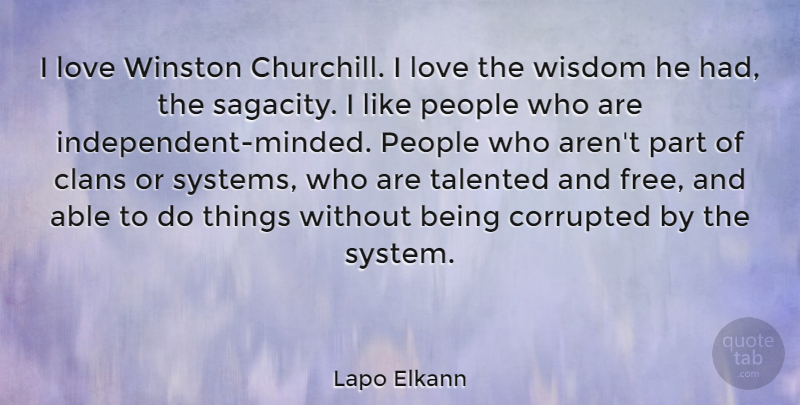 Lapo Elkann Quote About Corrupted, Love, People, Talented, Winston: I Love Winston Churchill I...