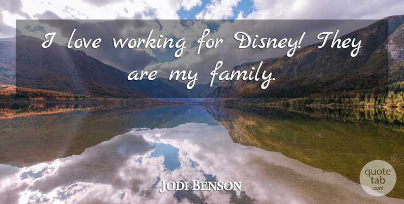 Jodi Benson Quote About Family, Love: I Love Working For Disney...