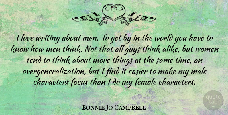 Bonnie Jo Campbell Quote About Writing, Character, Men: I Love Writing About Men...