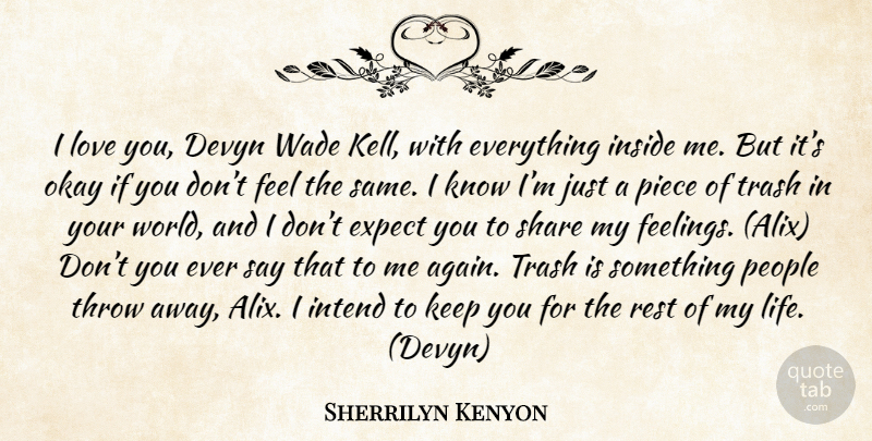 Sherrilyn Kenyon Quote About Love You, People, Feelings: I Love You Devyn Wade...