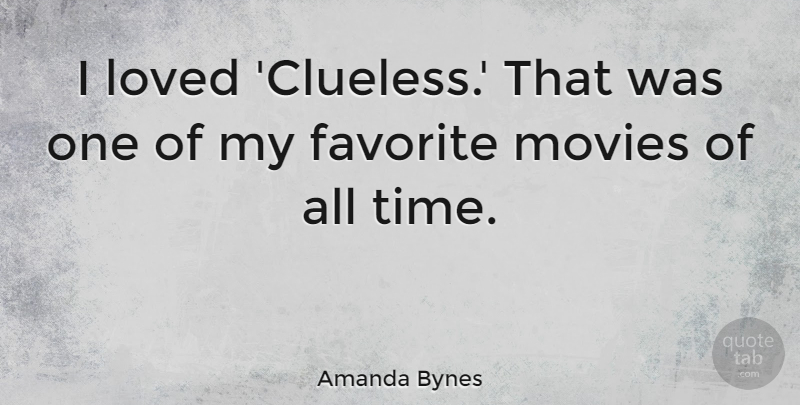 Amanda Bynes Quote About Clueless, My Favorite, Sports Movie: I Loved Clueless That Was...