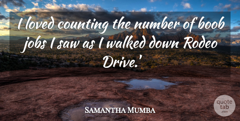 Samantha Mumba Quote About Counting, Jobs, Loved, Number, Rodeo: I Loved Counting The Number...