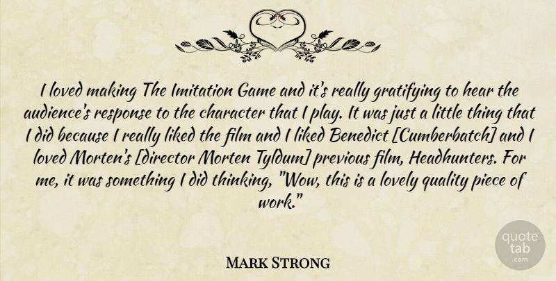 Mark Strong Quote About Character, Thinking, Games: I Loved Making The Imitation...