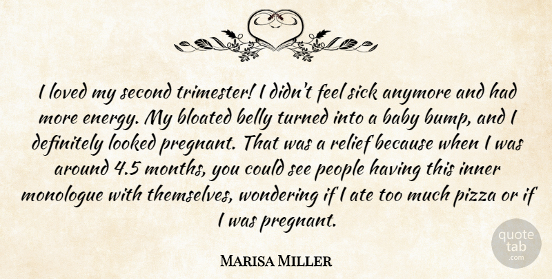 Marisa Miller Quote About Anymore, Ate, Baby, Belly, Bloated: I Loved My Second Trimester...