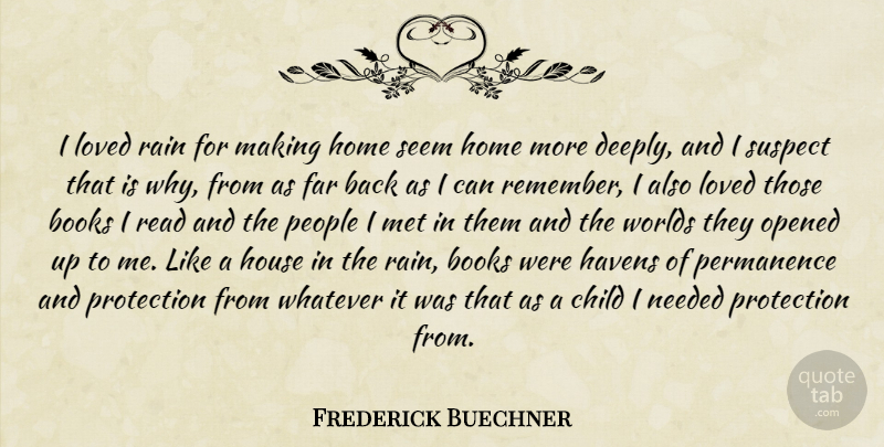 Frederick Buechner Quote About Children, Rain, Book: I Loved Rain For Making...