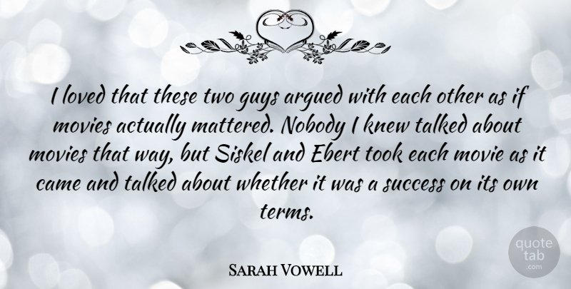 Sarah Vowell Quote About Movie, Two, Guy: I Loved That These Two...